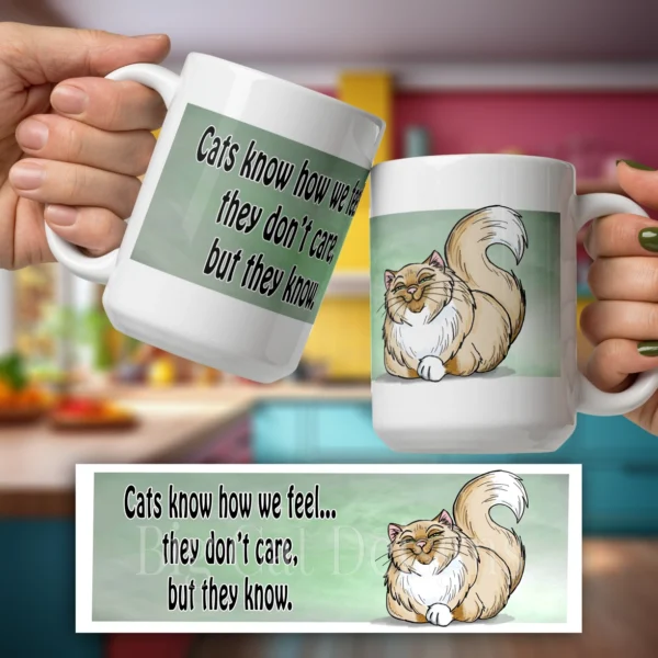 Cat Coffee Mug - CATS KNOW HOW WE FEEL- 15 OZ Ceramic